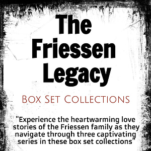 The Friessen Legacy Collections